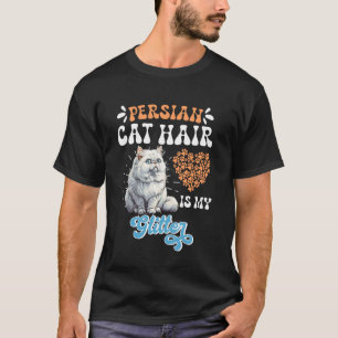 Cat Mom PERSIAN CAT HAIR IS MY STYLE Funny Persian T-Shirt