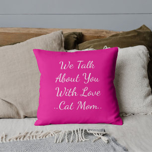 Cat Mom Quote Besties BFF Pet Friend Pink Custom Throw Pillow