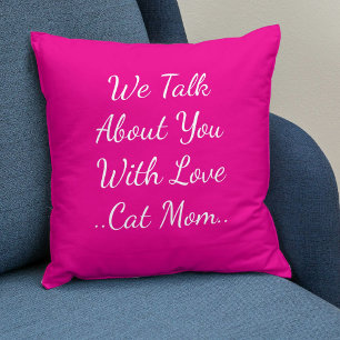 Cat Mom Quote Besties BFF Pet Friend Pink Template Throw Pillow