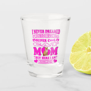 Cat Mom Shot Glass Funny Gifts for Women Mama