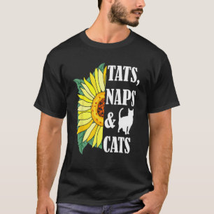 Cat Mom Tats Naps & Cats Kitten Sunflower Cat own T-Shirt