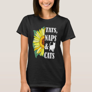 Cat Mom Tats Naps & Cats Kitten Sunflower Cat own T-Shirt