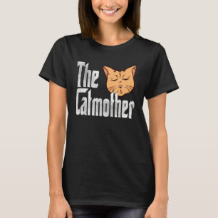 Cat Mom The Catmother Crazy Cat Mother Kitty Mommy T-Shirt