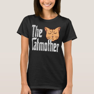 Cat Mom The Catmother Crazy Cat Mother Kitty Mommy T-Shirt