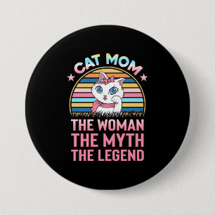 Cat Mom The Woman The Legend 3 Inch Round Button