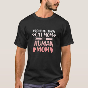Cat Mom To Human Mom Cats Animal Lover Pet Owner G T-Shirt