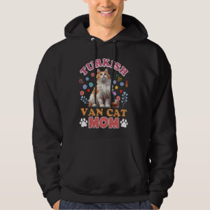Cat Mom TURKISH VAN Mommy TURKISH VAN CAT MOM Turk Hoodie