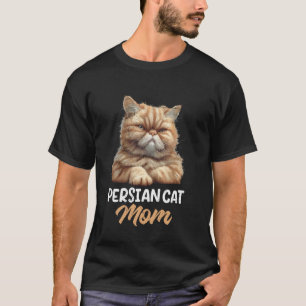 Cat Mommy PERSIAN CAT MOM Cat Lovers Persian Cat T-Shirt