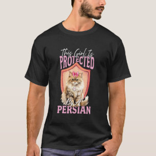 Cat Mommy THIS GIRL IS PROTECTED BY A PERSIAN CAT T-Shirt
