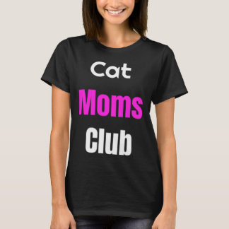 Cat Moms Club T-Shirt