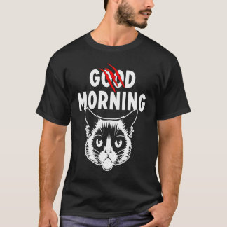 cat morning grouch colleagues good morning T-Shirt
