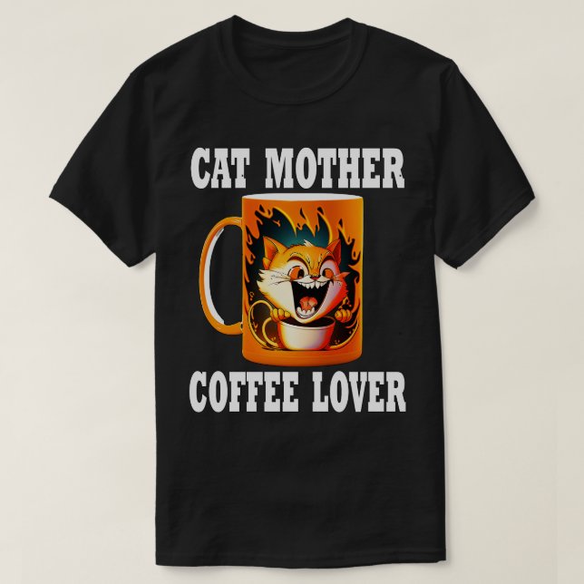 Cat Mother Coffee Lover 302 T-Shirt (Design Front)
