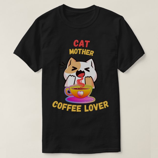 Cat Mother Coffee Lover 321 T-Shirt (Design Front)