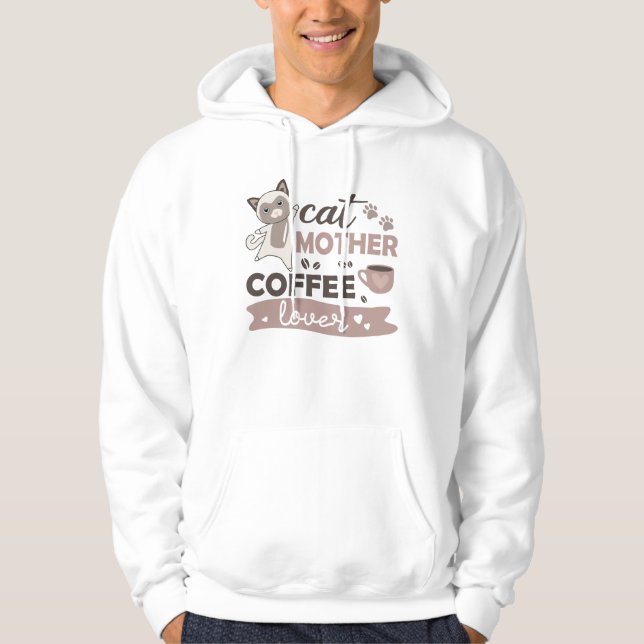 Cat Mother Coffee Lover Cute Cats Cup Of Coffee Hoodie (Front)