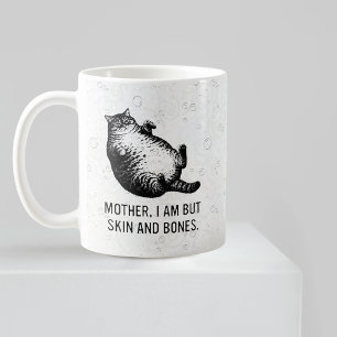 Cat Mother I Am But Skin and Bones For Cat Lover Coffee Mug
