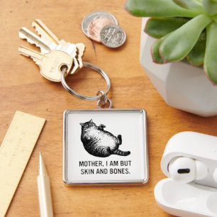 Cat Mother I Am But Skin and Bones For Cat Lover Keychain