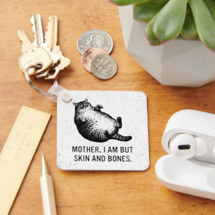 Cat Mother I Am But Skin and Bones For Cat Lover Keychain