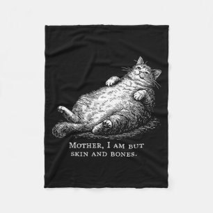 Cat Mother I Am But Skin And Bones For Women Men F Fleece Blanket