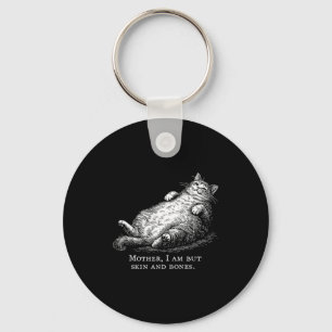 Cat Mother I Am But Skin And Bones For Women Men F Keychain