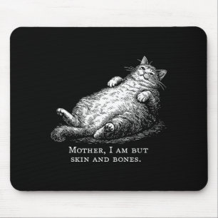 Cat Mother I Am But Skin And Bones For Women Men F Mouse Pad