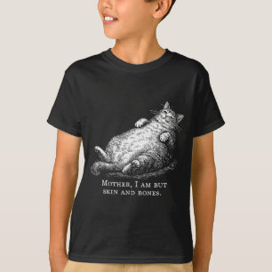 Cat Mother I Am But Skin And Bones For Women Men F T-Shirt