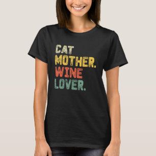 Cat Mother Wine Cat Dad Mom Kitten Owner T-Shirt
