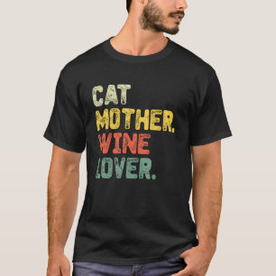 Cat Mother Wine Cat Dad Mom Kitten Owner T-Shirt
