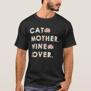 Cat Mother Wine Lover Cute Wine Drinker Funny Cat T-Shirt