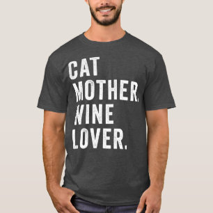Cat Mother Wine Lover Funny Cat Owner T-Shirt