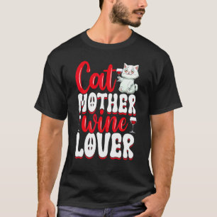 Cat Mother Wine Mom Wine Drinking Cat Dad Mom T-Shirt