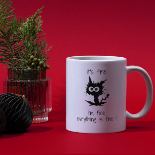 Cat Mug It’s Fine, I’m Fine, Everything is fine