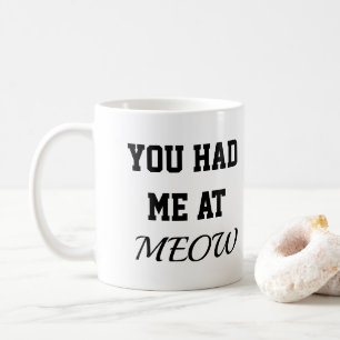cat mug you had me at meow painting