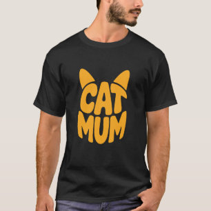 Cat Mum Funny for Women Who Love Cats T-Shirt