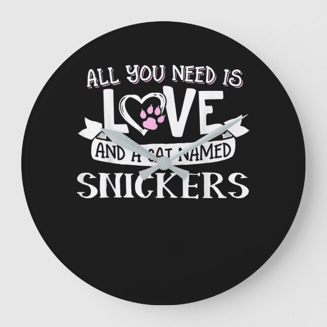 Cat Name Snickers Lovers | All You Need is Love Large Clock (Front)