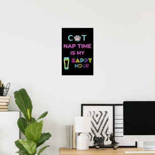cat nap time is my happy hour poster