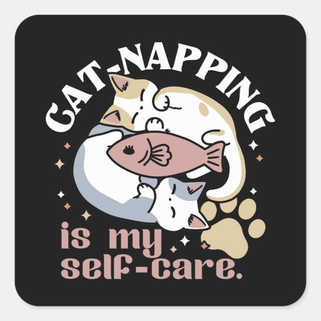 Cat-Napping Is My Self-Care Cute Cat Quote Square Sticker (Front)