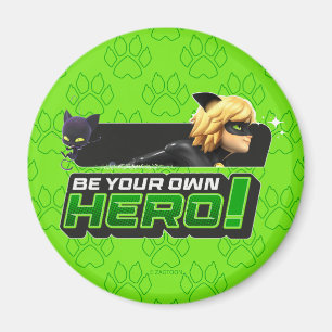 Cat Noir Be Your Own Hero Magnet