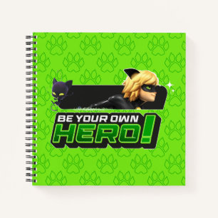 Cat Noir   Be Your Own Hero Notebook