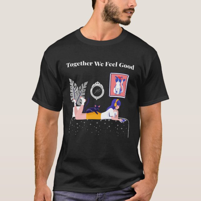 Cat On Back Together We Feel Good T-Shirt (Front)