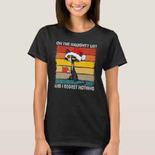 Cat On He Naughty List And I Regret Nothing Vintag T-Shirt