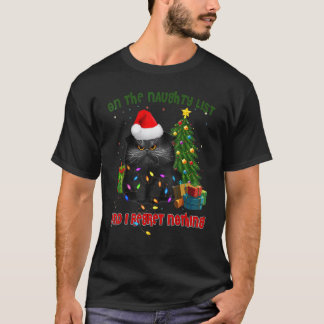 Cat on the naughty list and I regret nothing Chris T-Shirt