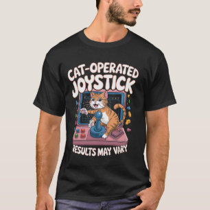 Cat-Operated Joystick Results May Vary Pun Gamer C T-Shirt