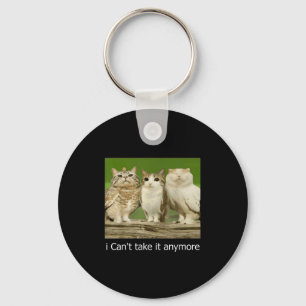 Cat Owl Funny Meow I Can't Take It Anymore  Keychain