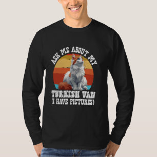 Cat Owner ASK ME ABOUT MY TURKISH VAN Funny Cat Da T-Shirt