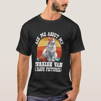 Cat Owner ASK ME ABOUT MY TURKISH VAN Funny Cat Da T-Shirt