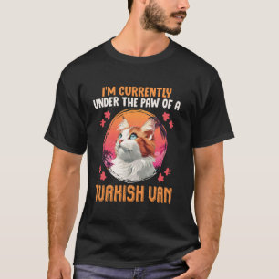 Cat Owner CURRENTLY UNDER PAW OF TURKISH VAN T-Shirt