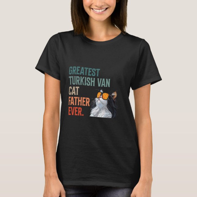 Cat Owner GREATEST TURKISH VAN DAD EVER Funny T-Shirt (Front)