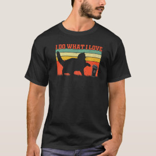 Cat Owner I Do What I Love Cat  Cat T-Shirt