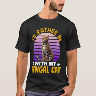 Cat Owner I'D RATHER BE WITH MY BENGAL CAT Vintage T-Shirt