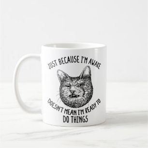 Cat Owner Just Because I'm Awake Cat Humour Lover Coffee Mug